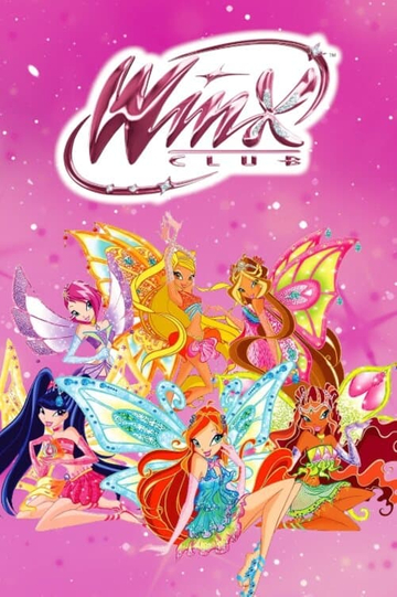 Winx Club (2004 - 2019) - TV Show | Moviefone