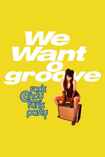 Rock Candy Funk Party  We Want Groove
