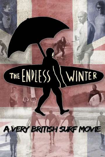 The Endless Winter A Very British Surf Movie Poster