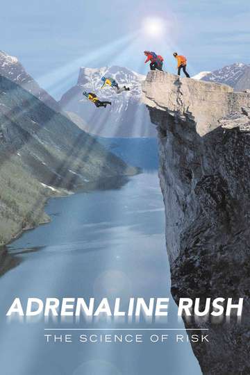 Adrenaline Rush The Science of Risk