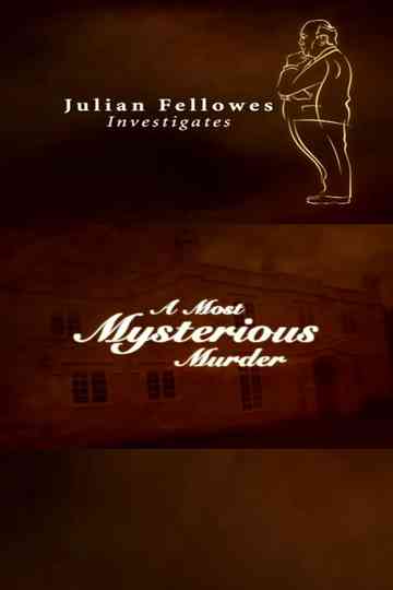 Julian Fellowes Investigates: A Most Mysterious Murder Poster