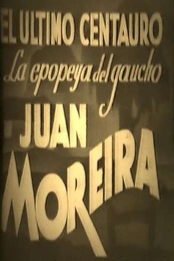 El último centauro  La epopeya del gaucho Juan Moreira Poster