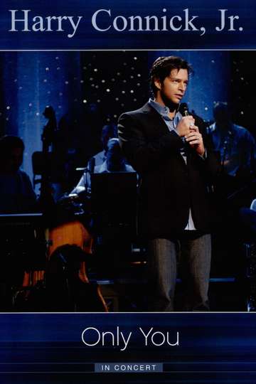 Harry Connick Jr Only You In Concert