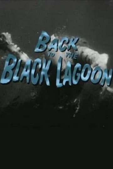 Back to the Black Lagoon A Creature Chronicle Poster