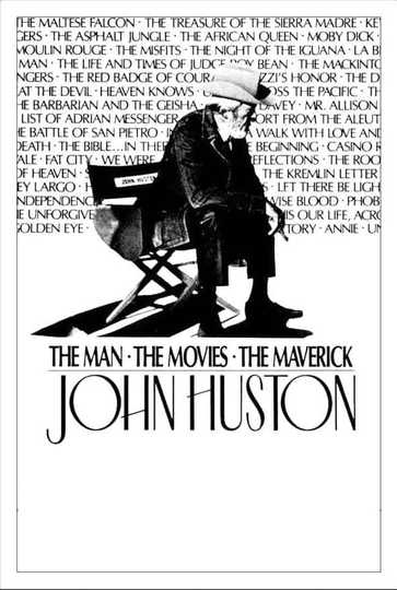 John Huston: The Man, the Movies, the Maverick Poster