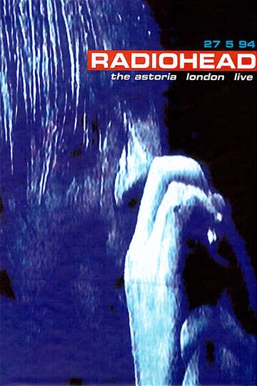 Radiohead  The Astoria London Live