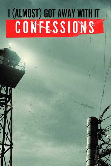 I (Almost) Got Away With It: Confessions