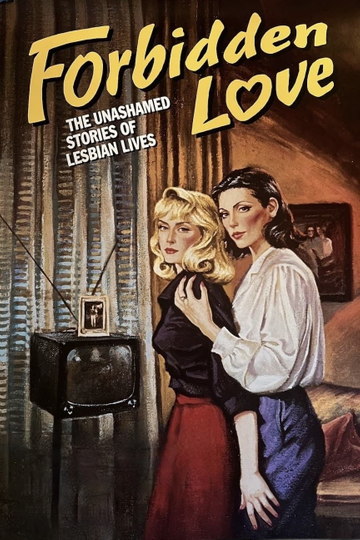 Forbidden Love: The Unashamed Stories of Lesbian Lives Poster