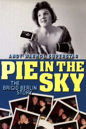 Pie in the Sky The Brigid Berlin Story