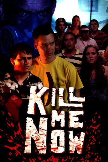 Kill Me Now Poster