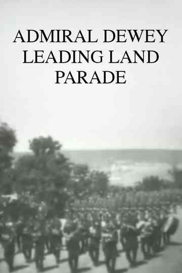 Admiral Dewey Leading Land Parade poster