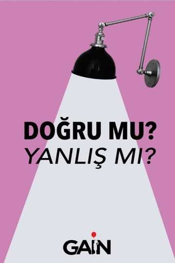 Doğru Mu Yanlış Mı?