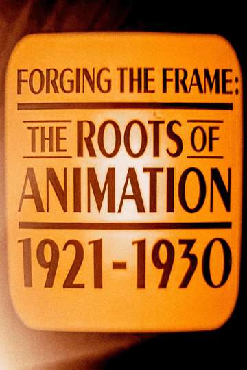 Forging the Frame: The Roots of Animation, 1921-1930 Poster