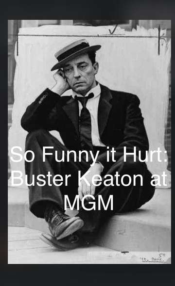 So Funny It Hurt Buster Keaton  MGM