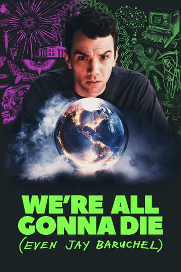 We're All Gonna Die (Even Jay Baruchel)