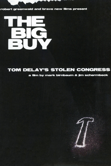 The Big Buy: Tom DeLay's Stolen Congress