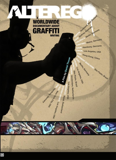 Alter Ego A Worldwide Documentary About Graffiti Writing