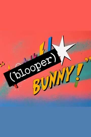 (Blooper) Bunny! Poster