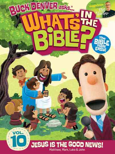 Whats in the Bible Volume 10 Jesus is the Good News