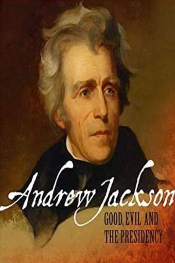 Andrew Jackson Good Evil  The Presidency Poster