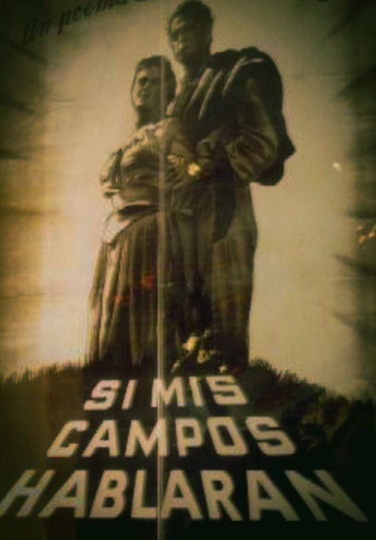 Si mis campos hablaran Poster