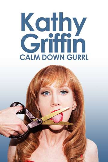 Kathy Griffin Calm Down Gurrl
