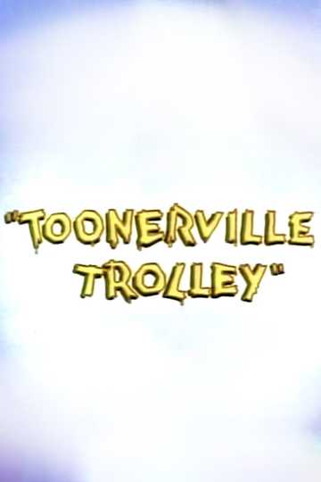 Toonerville Trolley