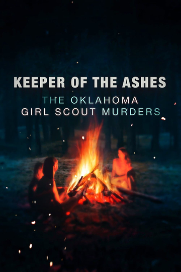 Keeper of the Ashes: The Oklahoma Girl Scout Murders Poster