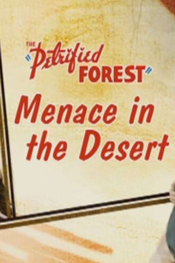 The Petrified Forest Menace in the Desert