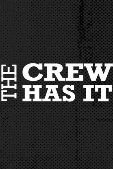 The Crew Has It Poster