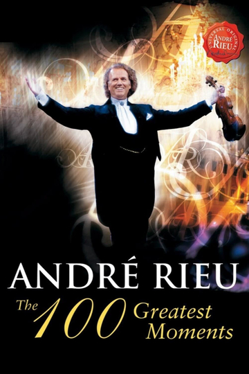 André Rieu  The 100 Greatest Moments