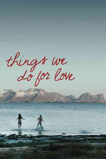 Things We Do for Love