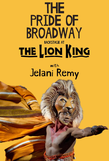 The Pride of Broadway: Backstage at 'The Lion King' with Jelani Remy