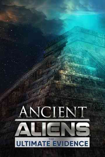 Ancient Aliens: The Ultimate Evidence Poster