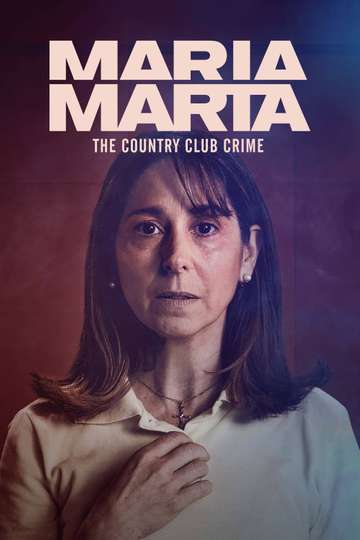 María Marta: The Country Club Crime Poster