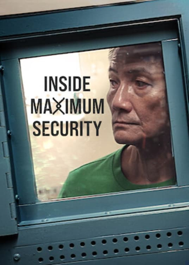 Inside Maximum Security