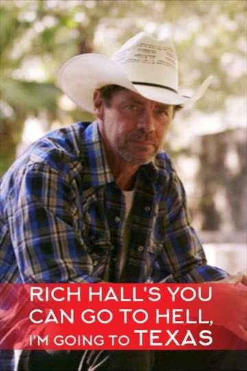 Rich Halls You Can Go to Hell Im Going to Texas