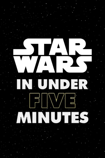 Star Wars In Under Five Minutes