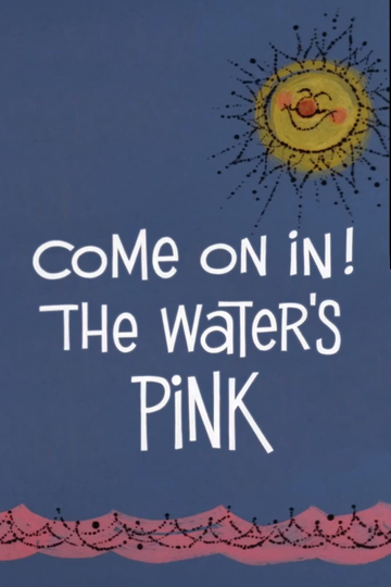 Come On In! The Water's Pink