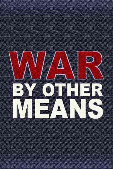 War By Other Means Poster