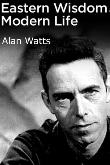 Alan Watts On Eastern Wisdom & Modern Life