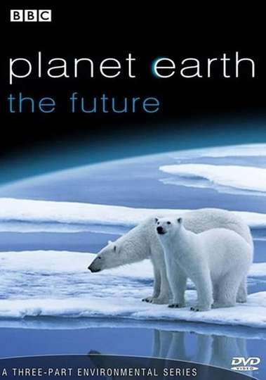 Planet Earth: The Future Poster