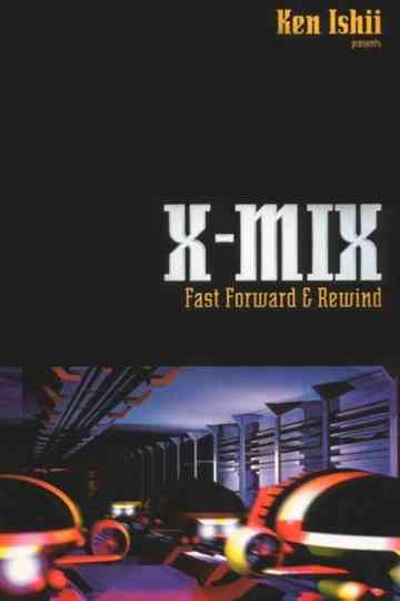 X-Mix: Fast Forward and Rewind
