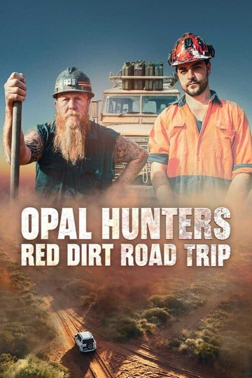 Opal Hunters: Red Dirt Road Trip Poster