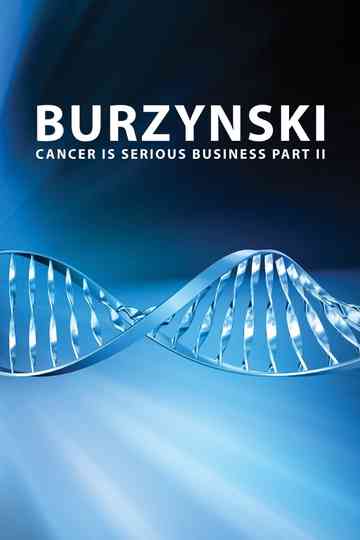 Burzynski Cancer Is Serious Business Part II