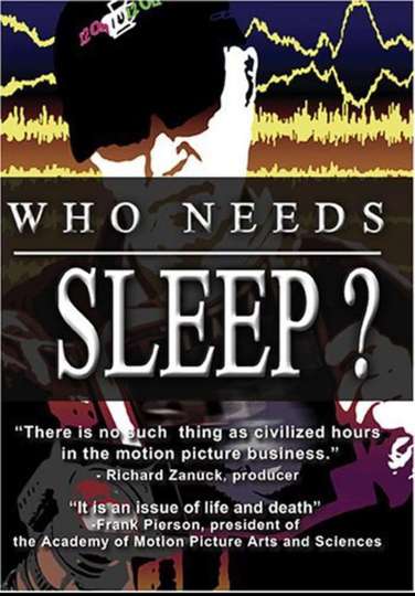 Who Needs Sleep? Poster