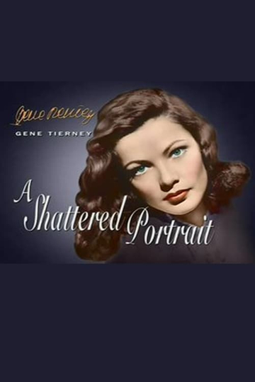 Gene Tierney A Shattered Portrait