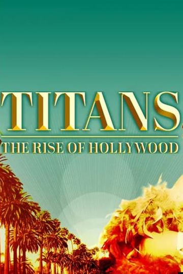 Titans: The Rise of Hollywood