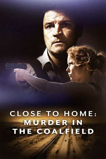 Close to Home: Murder in the Coalfield Poster