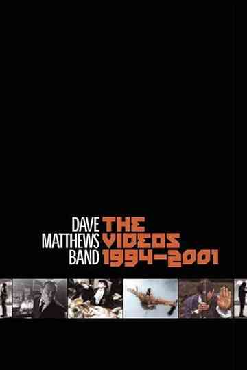 Dave Matthews Band: The Videos 1994-2001 Poster